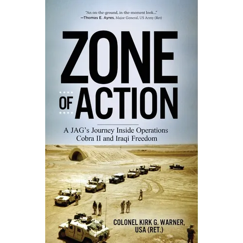 Zone of Action: A JAG's Journey Inside Operations Cobra II and Iraqi Freedom - Hardcover