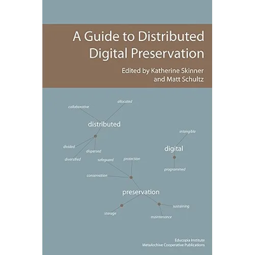 A Guide to Distributed Digital Preservation - Paperback