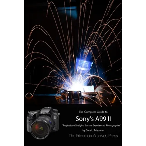 The Friedman Archives Guide to Sony's A99 II (B&W Edition) - Paperback