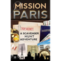Mission Paris: A Scavenger Hunt Adventure (Travel Book For Kids) - Paperback