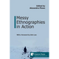 Messy Ethnographies in Action - Paperback
