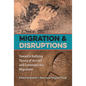 Migration and Disruptions: Toward a Unifying Theory of Ancient and Contemporary Migrations - Paperback