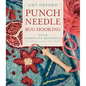 Punch Needle Rug Hooking: Your Complete Resource to Learn & Love the Craft - Hardcover