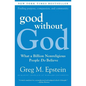 Good Without God: What a Billion Nonreligious People Do Believe - Paperback