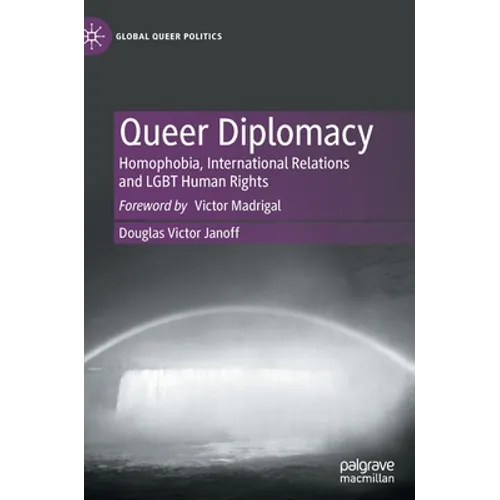 Queer Diplomacy: Homophobia, International Relations and Lgbt Human Rights - Hardcover