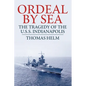 Ordeal by Sea: The Tragedy of the USS Indianapolis - Paperback