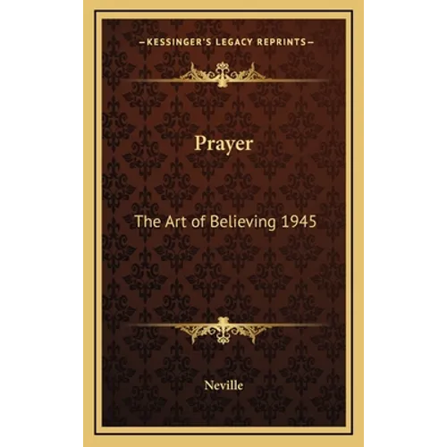 Prayer: The Art of Believing 1945 - Hardcover