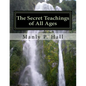 The Secret Teachings of All Ages - Paperback