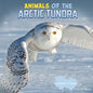 Animals of the Arctic Tundra - Paperback