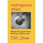 Androgynous Affairs: Behind every good woman there's an in pocket man! - Paperback