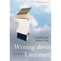 Writing about Literature - Second Edition: A Guide for the Student Critic - Paperback