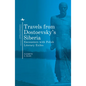 Travels from Dostoevsky's Siberia: Encounters with Polish Literary Exiles - Paperback