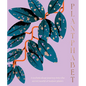 Plantphabet: A Stunningly Illustrated A-Z Celebration of Popular Indoor Plants, for Fans of Plant Society, Leaf Supply and Plantopedia - Hardcover