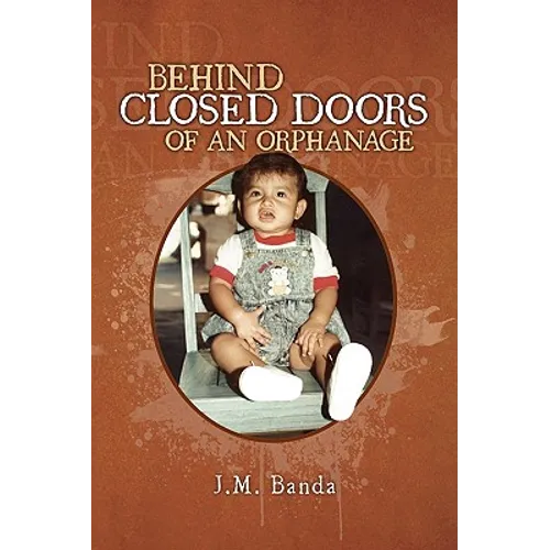 Behind Closed Doors of an Orphanage - Paperback