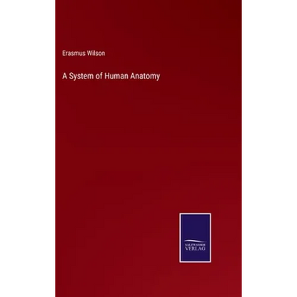 A System of Human Anatomy - Hardcover