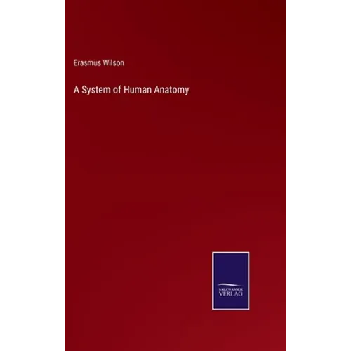 A System of Human Anatomy - Hardcover