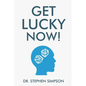 Get Lucky Now!: The 7 secrets of lucky people - Paperback