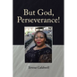 But God, Perseverance! - Paperback