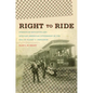 Right to Ride: Streetcar Boycotts and African American Citizenship in the Era of Plessy v. Ferguson - Paperback