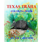 Texas Trails Coloring Book: The Coloring Book of Texas - Paperback