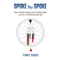 Spoke by Spoke: How a Broken Back and a Broken Back Led to a WholeHearted Life - Paperback