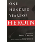 One Hundred Years of Heroin - Paperback