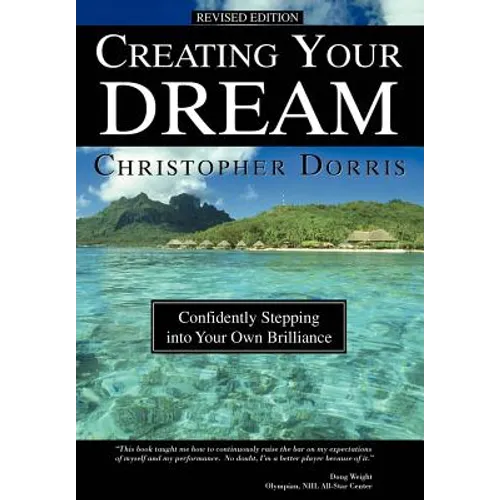 Creating Your Dream: Confidently Stepping into Your Own Brilliance - Hardcover
