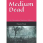 Medium Dead: An Alexandra Gladstone Mystery - Paperback