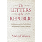 The Letters of the Republic: Publication and the Public Sphere in Eighteenth-Century America - Paperback