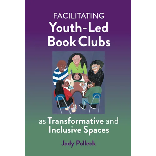 Facilitating Youth-Led Book Clubs as Transformative and Inclusive Spaces - Paperback