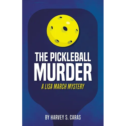 The Pickleball Murder: A Lisa March Mystery - Paperback