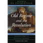 The Old Regime and the Revolution, Volume I: The Complete Text - Paperback