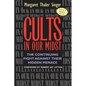 Cults in Our Midst: The Continuing Fight Against Their Hidden Menace - Paperback