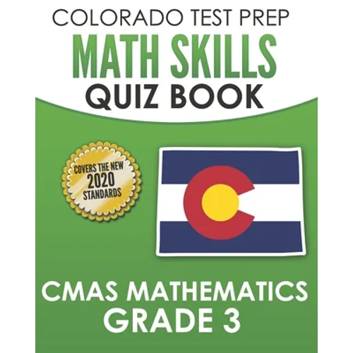 COLORADO TEST PREP Math Skills Quiz Book CMAS Mathematics Grade 3: Covers the 2020 Colorado Academic Standards - Paperback