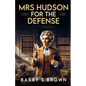 Mrs. Hudson For The Defense - Paperback