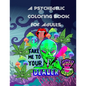 A Psychedelic Coloring Book For Adults: relaxing and fun coloring book for stoners and high minded adults - Paperback
