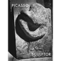 Picasso: Sculptor: Matter and Body - Hardcover
