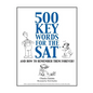 500 Key Words for the SAT: And How To Remember Them Forever! - Paperback