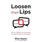 Loosen Their Lips: How to Capture the Information You Seek During a Conversation - Paperback