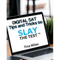 Digital SAT Tips and Tricks to Slay the Test - Paperback