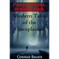 Paranormal Phenomena: Modern Tales of the Unexplained - Paperback