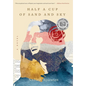 Half a Cup of Sand and Sky - Hardcover