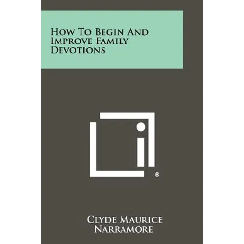 How to Begin and Improve Family Devotions - Paperback