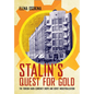 Stalin's Quest for Gold: The Torgsin Hard-Currency Shops and Soviet Industrialization - Paperback
