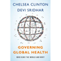 Governing Global Health: Who Runs the World and Why? - Hardcover