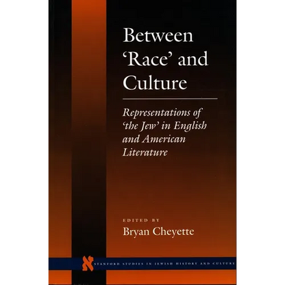 Between 'Race' and Culture: Representations of 'The Jew' in English and American Literature - Hardcover
