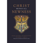 Christ Brings All Newness: Essays, Reviews, and Reflections - Hardcover