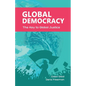 Global Democracy: The Key to Global Justice - Paperback
