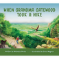 When Grandma Gatewood Took a Hike - Hardcover