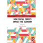 How Social Forces Impact the Economy - Paperback